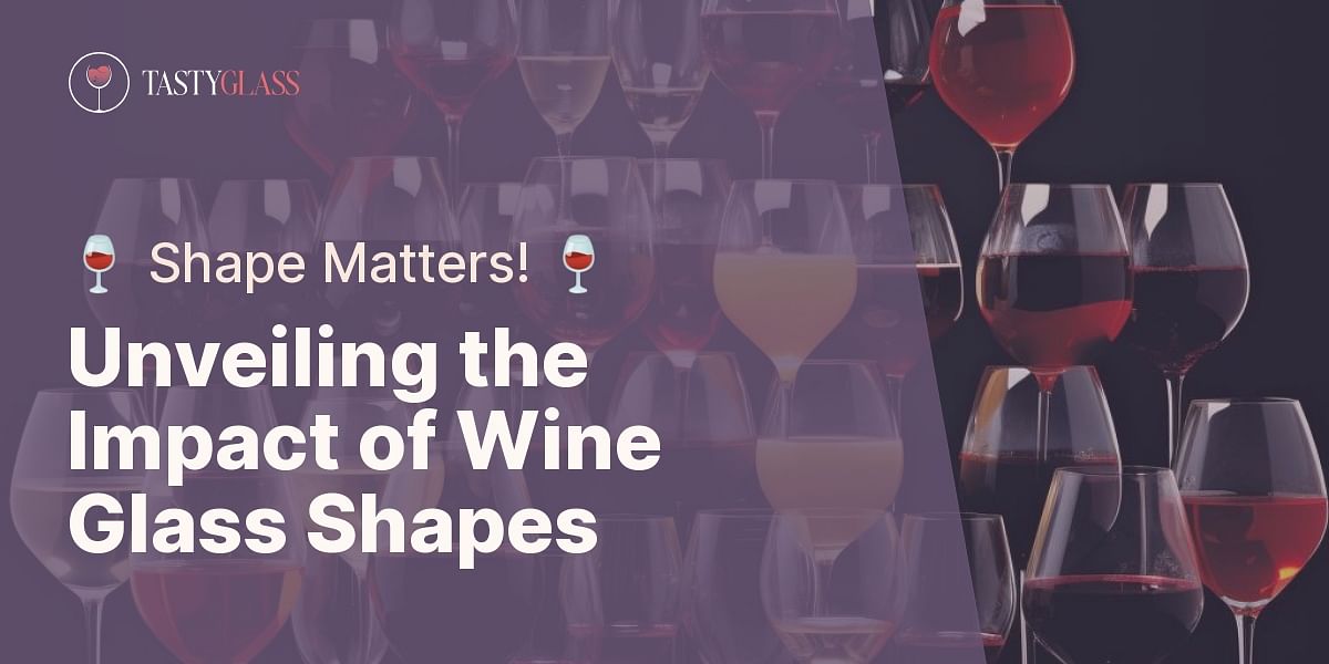 Do different shapes of wine glasses really make a difference?