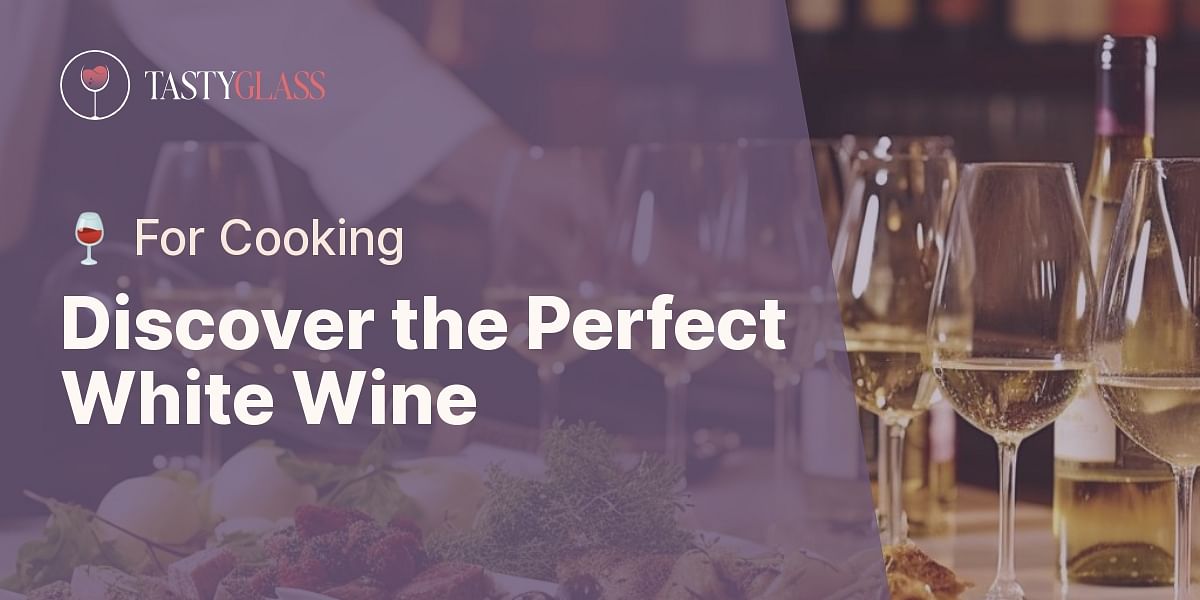 What is the best white wine for cooking?