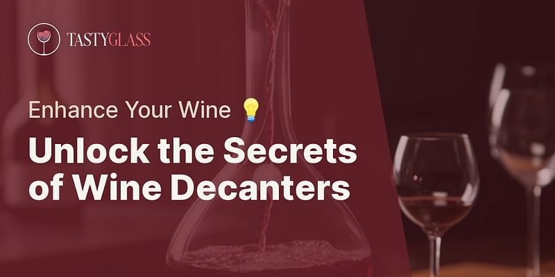 Unlock the Secrets of Wine Decanters - Enhance Your Wine 💡