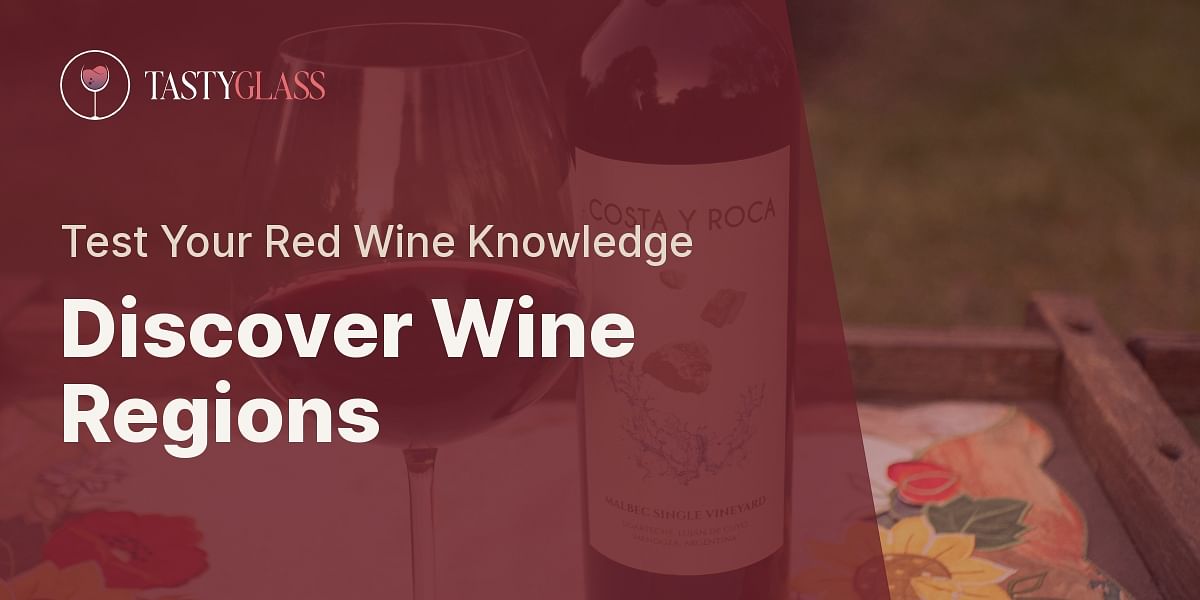 Test Your Knowledge with the Wine Regions and Sweet Red Wines Quiz Tasty Glass