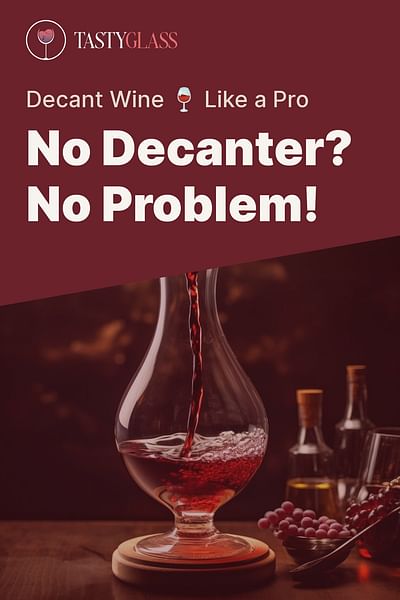 No Decanter? No Problem! - Decant Wine 🍷 Like a Pro