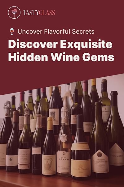 Discover Exquisite Hidden Wine Gems - 🍷 Uncover Flavorful Secrets