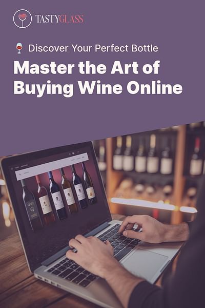 Master the Art of Buying Wine Online - 🍷 Discover Your Perfect Bottle
